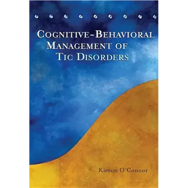 Cognitive-Behavioral Management of Tic Disorders