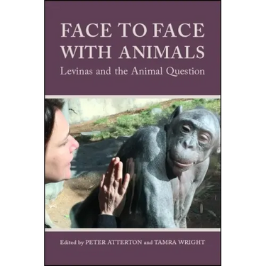 Face to Face with Animals: Levinas and the Animal Question