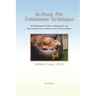 In-Home Pet Euthanasia Techniques: The Veterinarian's Guide to Helping Families and Their Pets Say Goodbye in the Comfort of Home