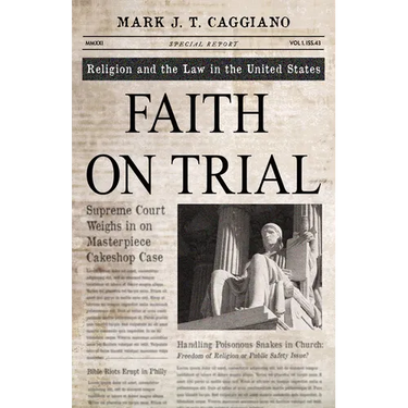 Faith on Trial: Religion and the Law in the United States