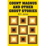 Count Magnus and Other Ghost Stories