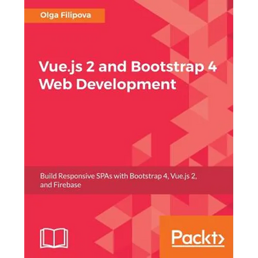 Vue.js 2 and BootStrap 4 Web Development