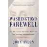 Washington's Farewell: The Founding Father's Warning to Future Generations