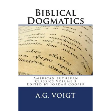 Biblical Dogmatics: A Study of Evangelical Lutheran Theology