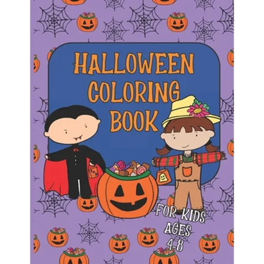 Halloween Coloring Book for Kids Ages 4-8: A Collection of Fun, Cute, Spooky and Easy Coloring Pages for Children, Girls and Boys