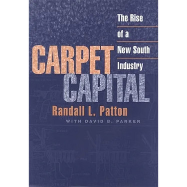 Carpet Capital: The Rise of a New South Industry