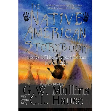 The Native American Story Book Stories of the American Indians for Children