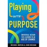 Playing with Purpose: Universal Design for Learning in an Age of Change