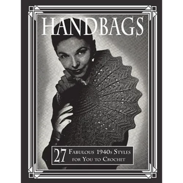 Handbags: 27 Fabulous 1940s Styles for You to Crochet