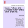 Historic Notices and Domestic History of the Parish of Shotts.
