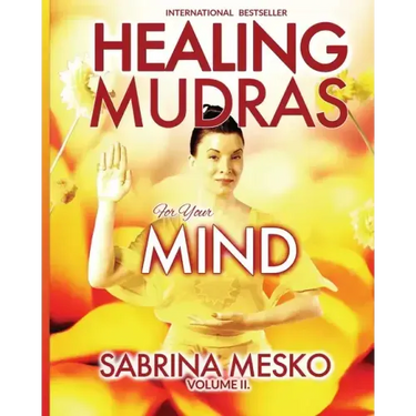 Healing Mudras for your Mind: Yoga for Your Hands