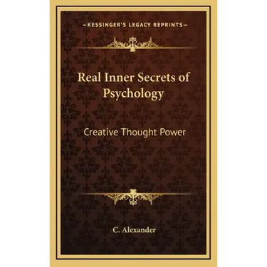 Real Inner Secrets of Psychology: Creative Thought Power