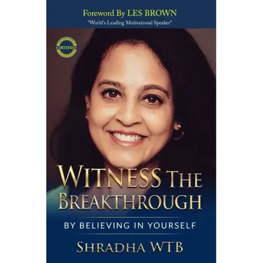 Witness The Breakthrough: By Believing In Yourself
