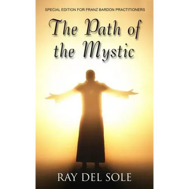 The Path of the Mystic: Special Edition for Franz Bardon Practitioners