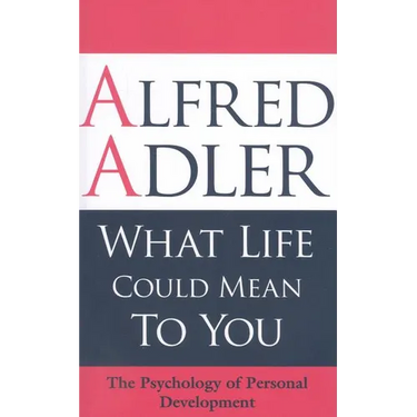 What Life Could Mean to You: The Psychology of Personal Development