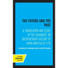 The Future and the Past: A Translation and Study of the Gukansho, an Interpretative History of Japan Written in 1219