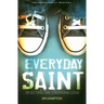 Everyday Saint: Rejecting Sin, Choosing Love