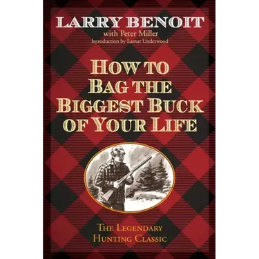 How to Bag the Biggest Buck of Your Life