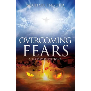 Overcoming Fears: A 365 Day Devotional