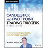 Candlestick and Pivot Point Trading Triggers, + Website: Setups for Stock, Forex, and Futures Markets
