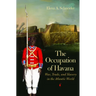 The Occupation of Havana: War, Trade, and Slavery in the Atlantic World