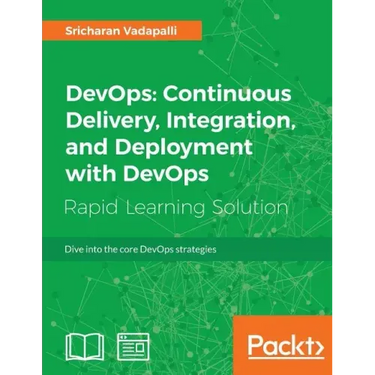 DevOps: Continuous Delivery, Integration, and Deployment with DevOps