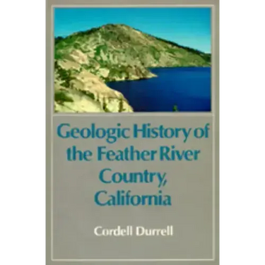 Geologic History of the Feather River Country, California