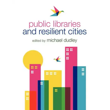 Public Libraries and Resilient Cities