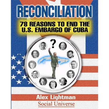Reconciliation: 78 Reasons to End the U.S. Embargo of Cuba