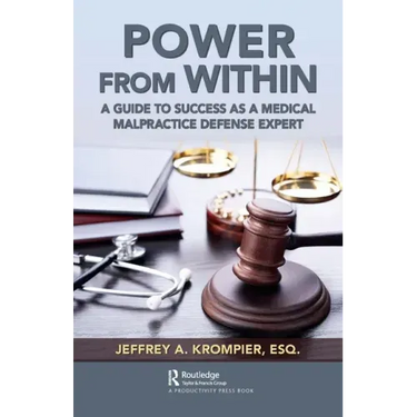 Power from Within: A Guide to Success as a Medical Malpractice Defense Expert
