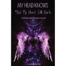 My Head Knows *But My Heart Still Hurts: *But My Heart Still Hurts (A 30-Day Grief Recovery Journal)