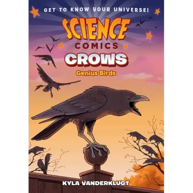 Science Comics: Crows: Genius Birds