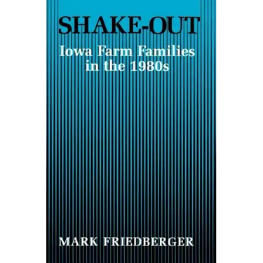 Shake-Out: Iowa Farm Families in the 1980s