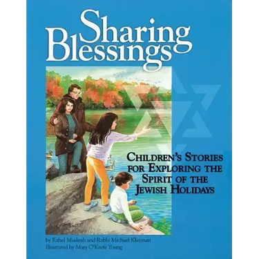 Sharing Blessings: Children's Stories for Exploring the Spirit of the Jewish Holidays