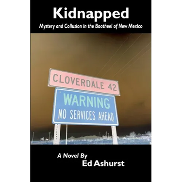 Kidnapped: Mystery and Collusion in the Bootheel of New Mexico