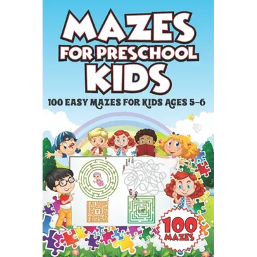 Mazes for Preschool Kids: 100 Easy Mazes for Kids Ages 5-6