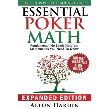 Essential Poker Math, Expanded Edition: Fundamental No-Limit Hold'em Mathematics You Need to Know