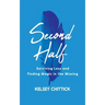 Second Half Book: Surviving Loss and Finding Magic in the Missing