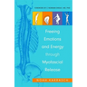 Freeing Emotions and Energy Through Myofascial Release