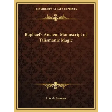 Raphael's Ancient Manuscript of Talismanic Magic
