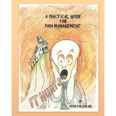 It Hurts: A Practical Guide for Pain Management