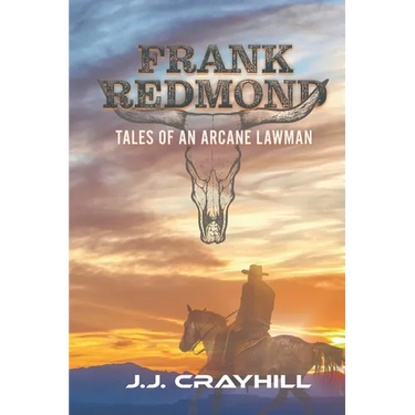 Frank Redmond: Tales of an Arcane Lawman