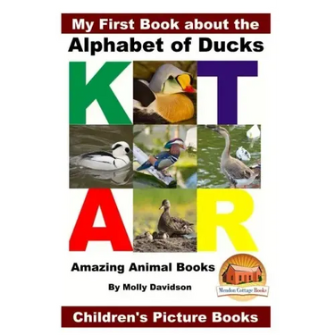 My First Book about the Alphabet of Ducks - Amazing Animal Books - Children's Picture Books