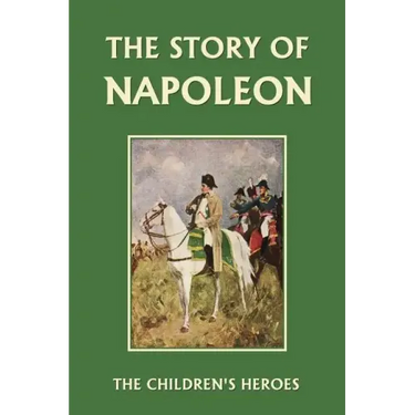 The Story of Napoleon (Yesterday's Classics)