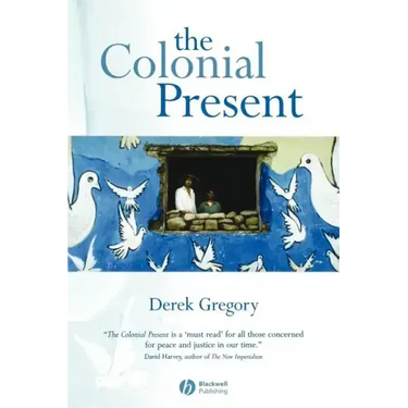 The Colonial Present: Afghanistan, Palestine, Iraq