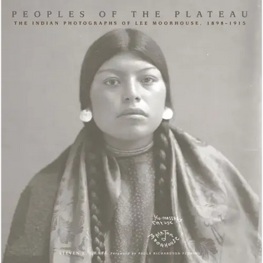 Peoples of the Plateau, 2: The Indian Photographs of Lee Moorhouse, 1898-1915