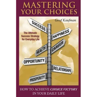Mastering Your Choices: How To Achieve Choice Victory In Your Daily Life