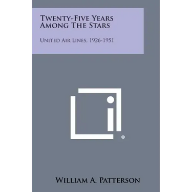 Twenty-Five Years Among the Stars: United Air Lines, 1926-1951