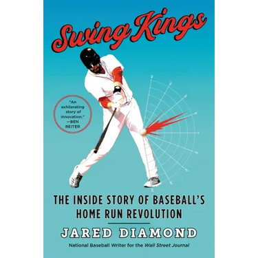 Swing Kings: The Inside Story of Baseball's Home Run Revolution