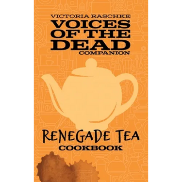 The Renegade Tea Cookbook